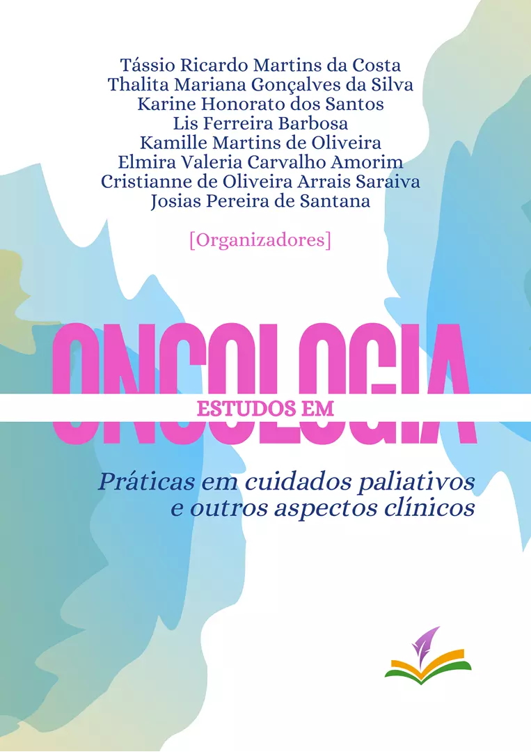 ESTUDOS EM ONCOLOGIA: práticas em cuidados paliativos e outros aspectos clínicos